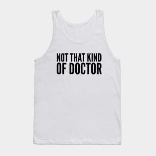 Not That Kind Of Doctor Tank Top